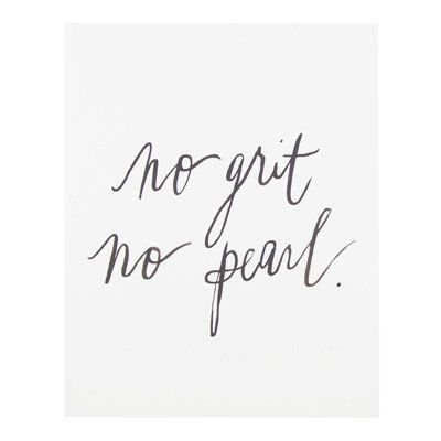 No Grit No Pearl Print No Grit No Pearl, Silouette Cameo, In Cursive, Quotable Quotes, Note To Self, The Words, Great Quotes, Beautiful Words, Mantra