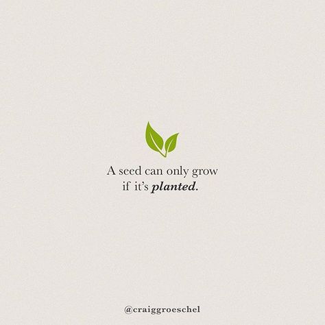 #grow @craiggroeschel Planting Seeds Quotes, Seed Quotes, Plants Quotes, Planting Seeds, Best Quotes, Seeds, Canning, Plants, Quotes