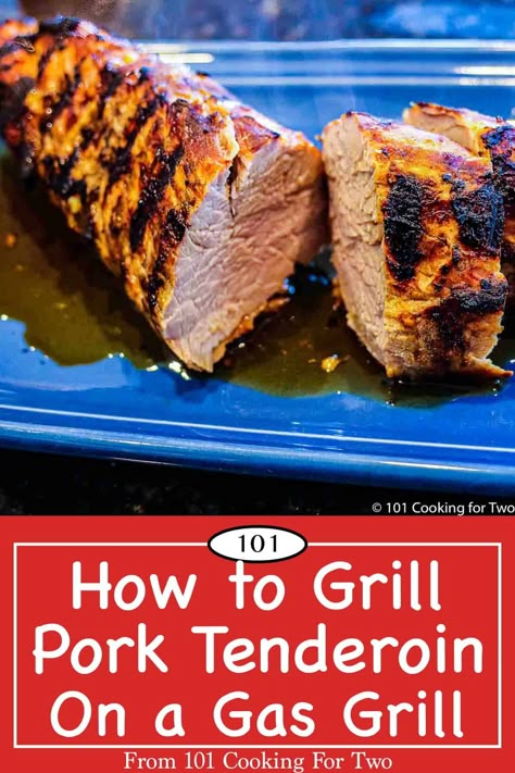 Barbeque Pork Tenderloin, How To Cook Tenderloin, Grilling Pork Tenderloin, Gas Grill Recipes, Bbq Pork Loin, Grilled Pork Tenderloin Recipes, Grilled Tenderloin, Pork Tenderloin Marinade, Bbq Pork Tenderloin