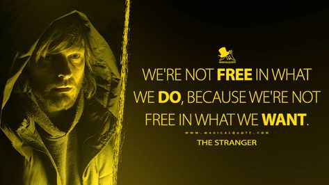 We're not free in what we do, because we're not free in what we want. - The Stranger #DarkNetflix Quotes In German, Netflix Series Quotes, Dark Netflix Series, Andreas Pietschmann, Lisa Vicari, Louis Hofmann, Dark Netflix, Series Quotes, The Stranger