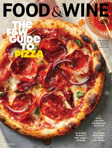 FOOD & WINE March 2022 Wine Magazine, Perfect Pancakes, Recipes Simple, Pizza Recipes Dough, Now Foods, Entertaining Ideas, Food Magazine, Print Magazine, Food Industry