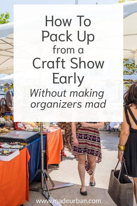 Organizers, and other vendors, don't appreciate it when a vendor starts packing up before an event is over. But here are tips to help you do it tactfully. Craft Stall Display Ideas, Bazaar Booth, Craft Stall Display, Craft Fair Vendor, Craft Fair Booth Display, Stall Display, Craft Market Display, Fair Display, Craft Fairs Booth