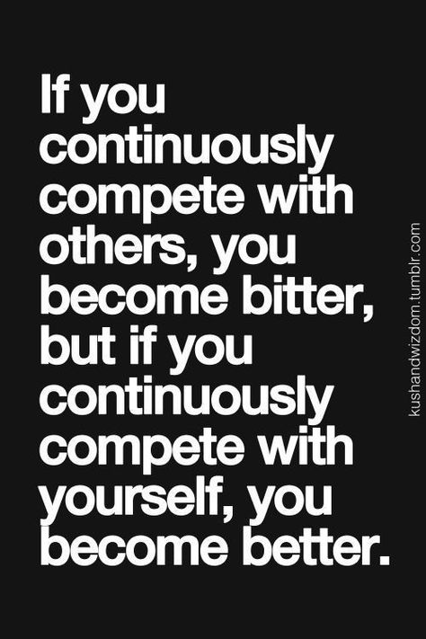 Friday Favorites Dont Compare Yourself, Bitter People Quotes, Quotes Progress, Better Not Bitter, Happy Good Friday, Being Better, Oufits Casual, Jealous Of You, Dont Compare