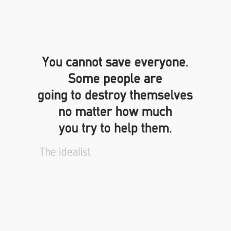 You cannot save everyone. Some people are going to destroy themselves no matter how much you try to help them. Healthy Teeth And Gums, Attitude Is Everything, Hard Work Quotes, Hard Quotes, Small Stuff, Mixed Emotions, Inspirational Quotes Pictures, All The Feels, Feb 13