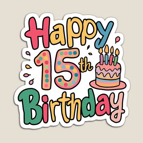 Happy 15th Birthday Girl, Happy 15 Birthday, Happy Birthday 15, Birthdays Wishes, Happy 15th Birthday, Birthday Icon, Diy Birthday Gifts For Friends, Happy Birthday Photos, Birthday Text