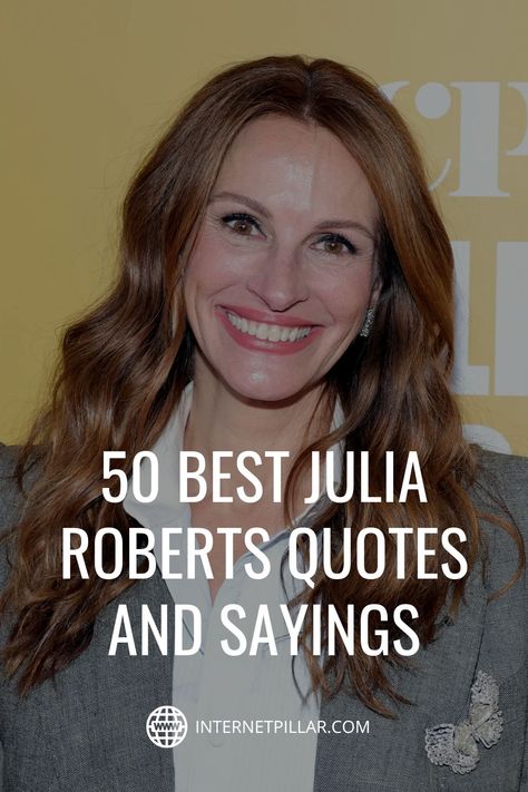 50 Best Julia Roberts Quotes and Sayings - #quotes #bestquotes #dailyquotes #sayings #captions #famousquotes #deepquotes #powerfulquotes #lifequotes #inspiration #motivation #internetpillar Julia Roberts Quotes About Men, Pretty Woman Makeup Julia Roberts, Julia Roberts Oscars, Julia Roberts Quotes, Julia Roberts I Love Trouble, Pretty Woman Quotes, Julia Roberts Portrait, Failed Relationship, Cool Captions