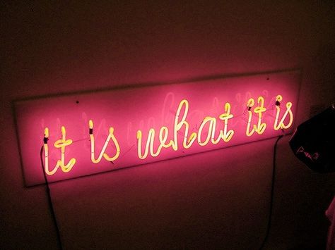 It is what it is Neon Sign Tumblr, Neon Love, Neon Quotes, Neon Words, Quirky Style, Twitter Header Photos, Neon Lights, Twitter Header, Neon Lighting