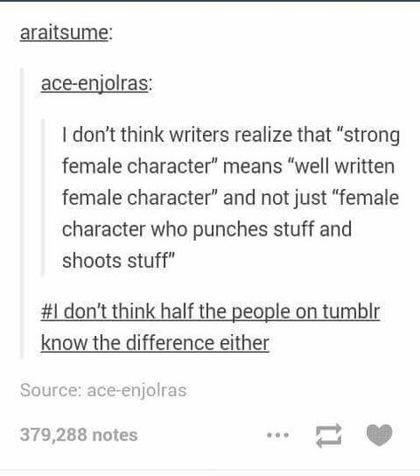 Truth Flaws For Characters, Strong Female Characters, Strong Female, Very Funny, Book Fandoms, Text Posts, Writing Inspiration, Tumblr Funny, Tumblr Posts