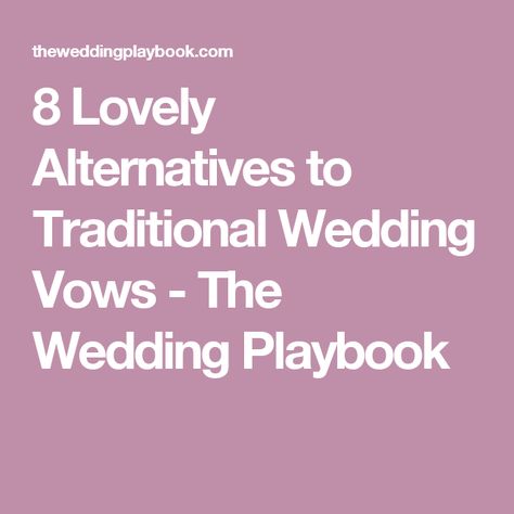 8 Lovely Alternatives to Traditional Wedding Vows - The Wedding Playbook Modern Wedding Vows, Traditional Wedding Vows, I Love You Means, Book City, Most Beautiful Words, Marriage Vows, Have Faith In Yourself, Marrying My Best Friend, Nontraditional Wedding