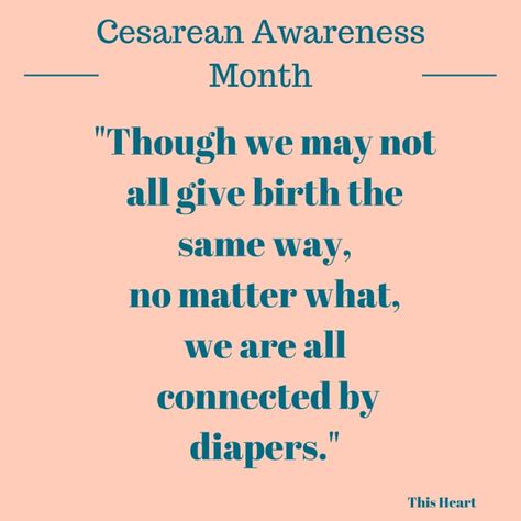 Cesarean Awareness Month: This month is for you, c-section momma! – This Heart… C Section Awareness Month Quotes, C Section Awareness Month, Section Quotes, C Section Quotes, Planned C Section, Birth Giving, Cesarean Delivery, Month Quotes, Am I The Only One