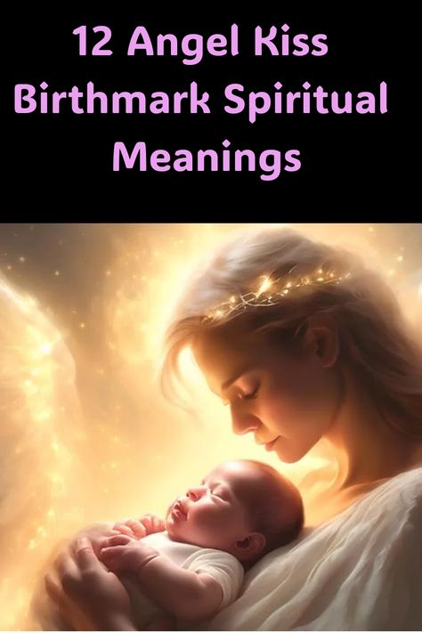 12 Angel Kiss Birthmark Spiritual Meanings Kiss Symbol, Angel Kiss, Angel Quotes, Angel Kisses, Newborn Birth, Be Curious, Divine Connections, Angel Guidance, Healing Touch