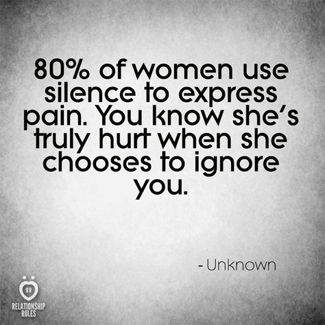 80% of women use silence to express pain. You know she's truly hurt when she chooses to ignore you. If She Scares You Quotes, When She Ignores You Quotes, Be Careful What You Hear About A Woman, When She Stops Arguing Quotes, They Are Scared Of Women Like You, Silence Is Loud, Emdr Quotes, Relationship Problems Quotes, Silent Quotes