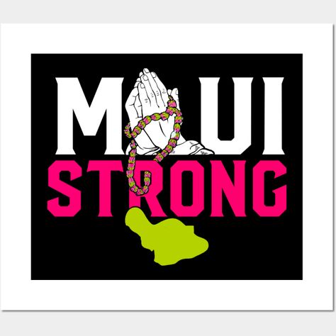 Maui Strong, Hawaiian History, West Maui, Support Wall, Night Prayer, Support Design, Maui Hawaii, Maui, North America