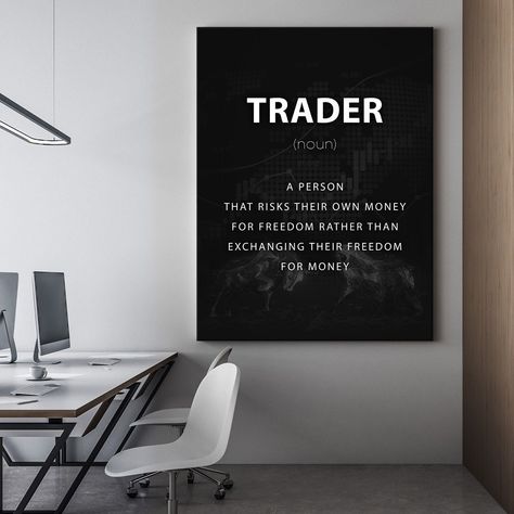 "Trader Noun Definition motivational trading wall art canvas print for your home, workspace, or office decor! Trader Noun Definition Motivational Forex Stock Market Trader canvas print! \"A person that risks their own money for freedom rather than exchanging their freedom for money!\" - motivational trader noun definition quote sign! The wise trading words for wise forex traders! A few years of grinding can produce a lifetime of freedom, because success is always possible for the trader who refu Trading Forex Quotes, Motivational Quotes For Traders, Trader Motivation Quotes, Trading Office Design, Trading Quotes Wallpaper, Forex Decoration, Forex Trader Wallpaper, Forex Trading Wallpaper, Trader Office