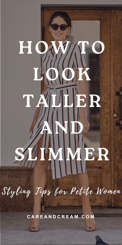 How To Look Taller And Thinner In Photos, Dressing To Look Taller And Thinner, Dress To Look Taller And Thinner, Petite Styling Tips, How To Look Taller, How To Look Taller Outfits, Outfit Ideas For Petite Women, Color Coordinated Outfits, Clothes For Petite Women