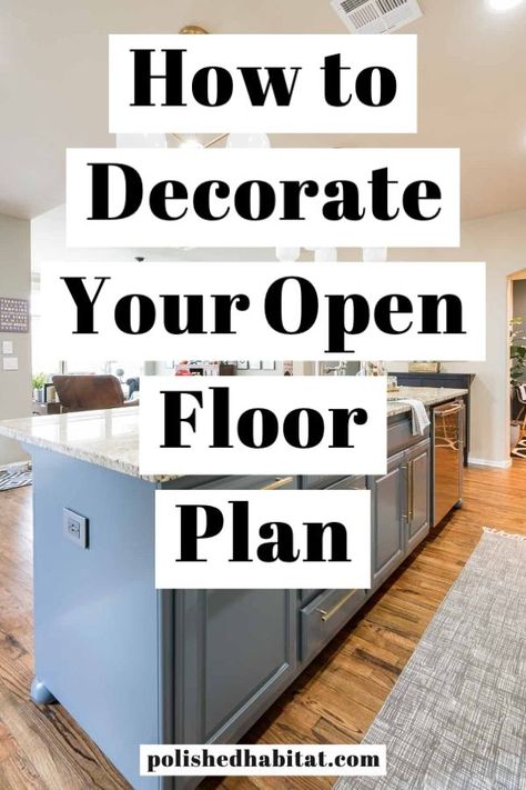 Decorate An Open Floor Plan, Open Floor Plan Decorating Ideas, Small Open Floor Plan, Open Concept Kitchen Dining Living Room, Open Concept Kitchen Living Room Layout, Open Concept Kitchen Living Room, Open Floor Plan Kitchen, Open Floor Concept, Open Floor House Plans