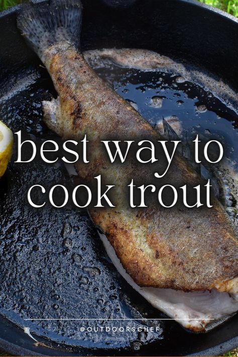 best way to cook trout: pan fried, smoked, oven baked Whole Rainbow Trout Recipe Grilled, Cooking Fresh Trout, Trout Recipes Whole Fish, Pan Fried Whole Trout, Best Way To Cook Trout, River Trout Recipes, How To Cook Fresh Caught Trout, Cooking Trout On Stove, Trout Recipes Fried