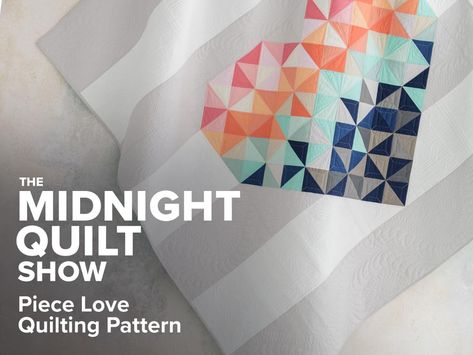 Piece & Love Solids Day Dream Quilt Pattern - Midnight Quilt Show | Craftsy Midnight Quilt Show, Angela Walters, Block Quilt, Quilting Videos, Quilt Care, Quilt Show, Precut Fabric, Heart Quilt, Quilting Supplies