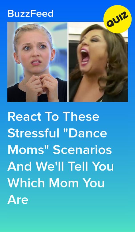 Dance Mom Quiz, Dance Quizzes, Dance Moms Quizzes, Dance Moms Secrets, Mom Quiz, Dance Moms Quotes, Personality Quizzes Buzzfeed, Best Buzzfeed Quizzes, Mom Characters