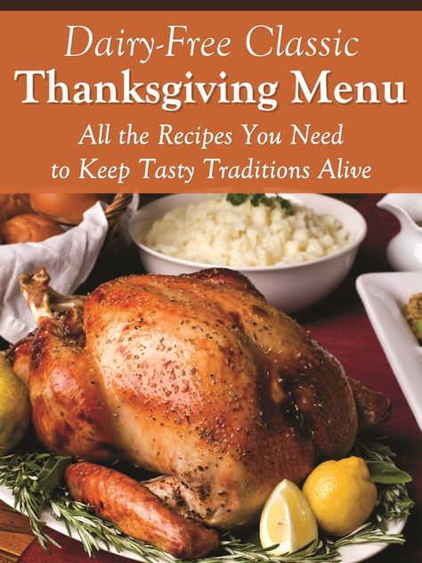 Dairy Free Holiday Recipes, Dairy Free Gravy, Dairy Free Thanksgiving Recipes, Turkey Casseroles, Classic Thanksgiving Menu, Thanksgiving Classics, Dairy Free Thanksgiving, Whole Turkey Recipes, Thanksgiving Vegetables