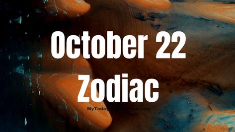 October 22 Zodiac Sign, Zodiac Sign For October, Personality Compatibility, Zodiac Sign Personality, Birthday Horoscope, Love And Relationships, Intelligent People, Writers And Poets, Moon Signs