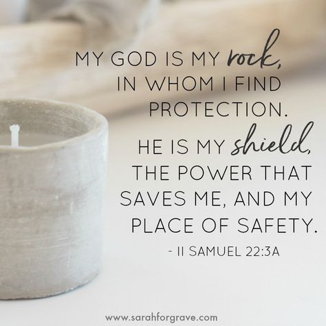 II Samuel 22:3a | 8 Hope-Filled Bible Verses for Hard Days | www.sarahforgrave.com Hope Bible Verses, Uplifting Bible Verses, God's Presence, Bible Verses For Women, Powerful Bible Verses, Quotes Bible, Encouraging Bible Verses, Hard Days, Prayer Scriptures