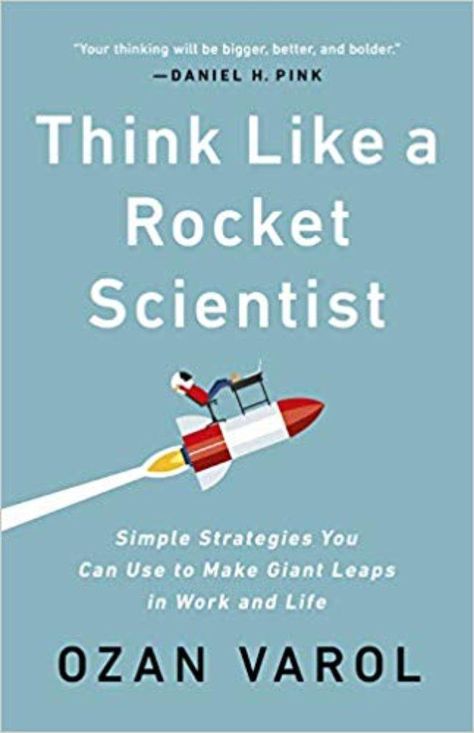 Think Like a Rocket Scientist: Simple Strategies You Can Use to Make Giant Leaps in Work and Life | Barbara Oakley Satya Nadella, Susan Cain, Mars Exploration, Adam Grant, Rocket Scientist, Malcolm Gladwell, Seth Godin, Rocket Science, Learn A New Skill