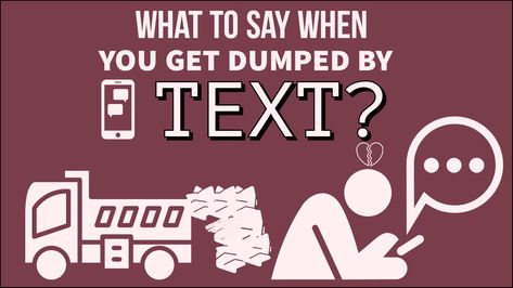 What To Say When You Get Dumped By Text? Breaking Up Over Text, Get Over Your Ex, Breakup Advice, Get Your Ex Back, Getting Dumped, Relationship Lessons, Having No Friends, What To Say, Social Life