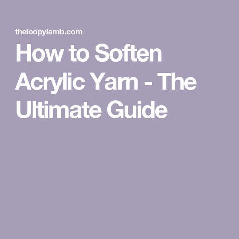 How To Soften Yarn, Soften Acrylic Yarn, Crochet Hobby, Yarn Winder, Yarn Skein, Garment Steamer, Super Saver, Dryer Sheets, Fabric Softener