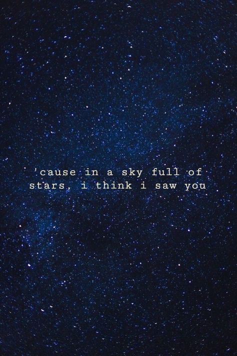 Sky Full Of Stars Coldplay Lyrics, Sky Full Of Stars Aesthetic Coldplay, Coldplay Aesthetic Lyrics, Sky Full Of Stars Coldplay Wallpaper, Coldplay Lyrics Tattoo, Coldplay Lyrics Quotes, Coldplay Lyrics Wallpaper, Coldplay Wallpaper Aesthetic, Coldplay Song Lyrics