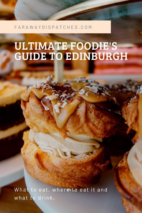 What To Eat In Scotland Edinburgh, Best Food In Edinburgh, What To Eat In Edinburgh, Where To Eat In Scotland, Places To Eat Edinburgh, Best Places To Eat In Edinburgh Scotland, Best Things To Do In Edinburgh, Edinburgh Food Guide, Best Places To Eat In Inverness