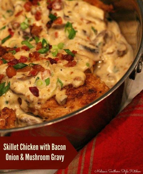 Skillet Chicken With Bacon, Onion And Mushroom Gravy Onion And Mushroom Gravy, Southern Style Kitchen, Chicken With Bacon, Bacon Gravy, Mushroom Gravy Recipe, Chicken Breast Recipes Easy, Mushroom Gravy, Chicken Main Dishes, Fried Chicken Recipes