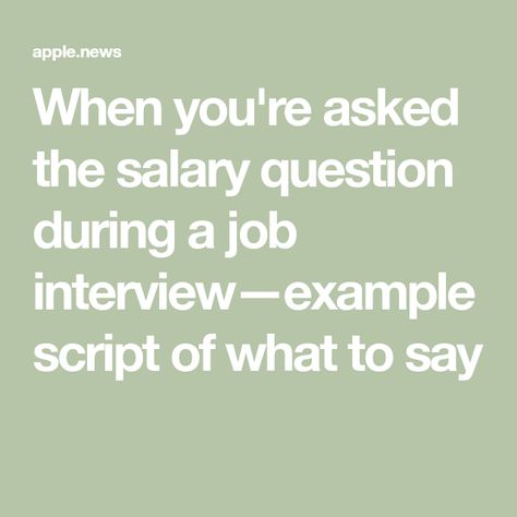 When you're asked the salary question during a job interview—example script of what to say Job Interview Salary Questions, What To Ask In An Interview, Nervous Quotes, Interview Answers Examples, Salary Requirements, Career Contessa, Common Interview Questions, Interview Answers, Interview Advice