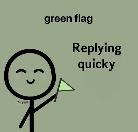 Dating Green Flags, Green Flags In A Guy, Green Flags In Relationships, Green Flags In A Girl, Red Green Flag, Green Flag Meme Funny, Red Flags Memes Humor, In Meme, Super Happy