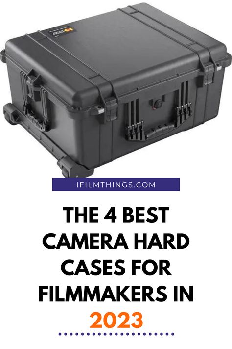 The 4 Best Camera Hard Cases for Filmmakers in 2023 Filmmaking Gear, Waterproof Camera, Camera Case, Camera Gear, Best Camera, The 4, Filmmaking, Film