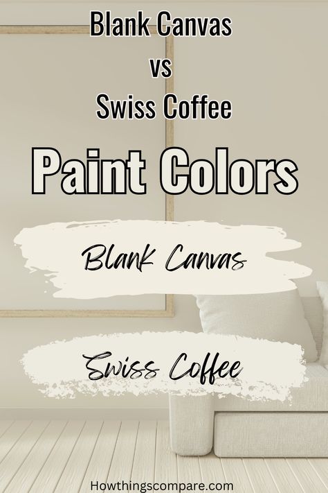 Learn everything about Light Blank Canvas and Swiss Coffee paint colors including a side-by-side comparison. If you are considering either of these paint colors, the following information will help you make the right decision. Light Coffee Wall Color, Swiss Coffee Paint Color Behr, Swiss Coffee Behr Kitchen, Swiss Coffee Paint Living Rooms, Valspar Swiss Coffee Walls, Swiss Coffee Benjamin Moore Color Scheme, Bm Swiss Coffee Vs Behr Swiss Coffee, Blank Canvas Behr Paint Living Room, Behr Swiss Coffee Cabinets