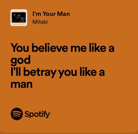 I'm Your Man Mitski, Im Your Man Mitski, Mitski Quotes, Songs That Describe Me, Song Lines, Meaningful Lyrics, Song Suggestions, Lyrics Aesthetic, Favorite Lyrics