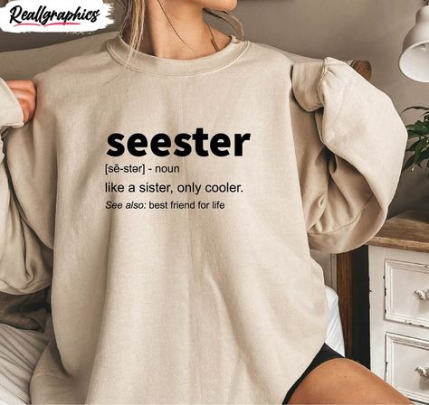 Modern Seester Noun Shirt, Seester Definition Sweater Hoodie Best Sister Gift Women Check more at https://www.reallgraphics.com/product/modern-seester-noun-shirt-seester-definition-sweater-hoodie-best-sister-gift-women Little Sister Shirt, Definition Shirt, Sister Shirt, Best Sister, Big Sis, Sister Shirts, Baby Bag, Sister Gifts, Sweater Hoodie