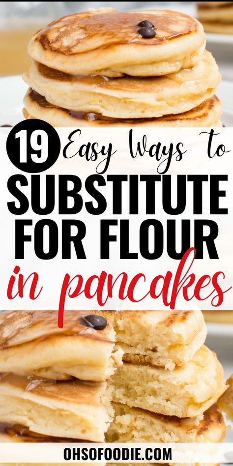 Text reads 19 Easy Ways To Substitute For Flour In Pancakes Substitute For Flour, Corn Syrup Substitute, Almond Flour Substitute, Substitute Ideas, Cake Flour Recipe, Baking Powder Substitute, Food Substitutes, Cake Flour Substitute, Gluten Free Substitutes