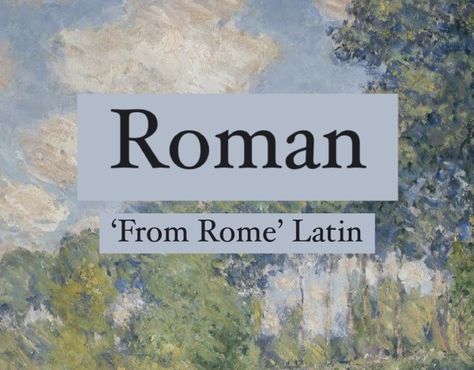 Baby boy name Roman. Romantic and vintage baby boy name, Roman. Roman Name Meaning, Pretty Meaning, Boy Name Meanings, Boys Names, Roman Names, Reference Board, Best Character Names, Editing Tricks, Beautiful Names