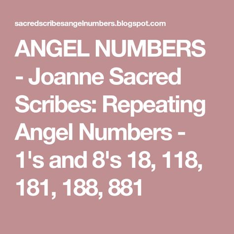 ANGEL NUMBERS - Joanne Sacred Scribes: Repeating Angel Numbers - 1's and 8's 18, 118, 181, 188, 881 Angel Number 1111, 555 Angel Numbers, Angel Number 222, Angel Number Meaning, Angel Signs, Instagram Popular, Number Sequence, Positive News, Angel Number Meanings