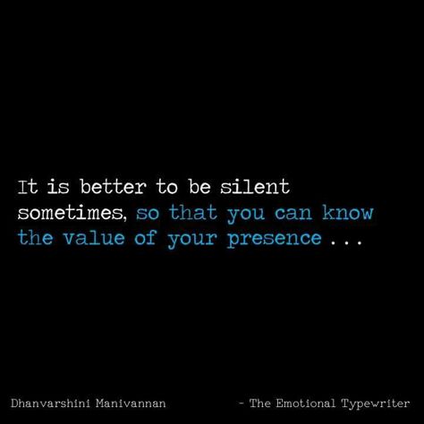 Indeed and I found her belief of my worth in my silence...and I walked away from someone who never was going to see my value or our potential before she caused more damage to my heart. In Silence Quotes, Love Story Quotes, My Silence, Welcome Quotes, My Worth, Silence Quotes, Inspirtional Quotes, Words Of Wisdom Quotes, Tiny Tales