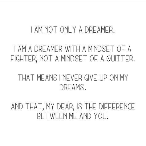 Fighter Quotes, Dreamer Quotes, I Am A Dreamer, Never Give Up, The Dreamers, Meant To Be, Quotes, Quick Saves, Art