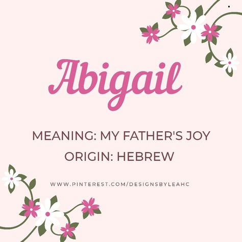 Baby Girl Name: Abigail. Meaning: My Father's Joy. Origin: Hebrew. Nicknames: Abi, Abbie. www.pinterest.com/designsbyleahc Rare Names, Female Character Names, Italian Baby Names, Unique Girl Names, Baby Girl Name, Vintage Names, Fantasy Names, Gender Neutral Names, Modern Names