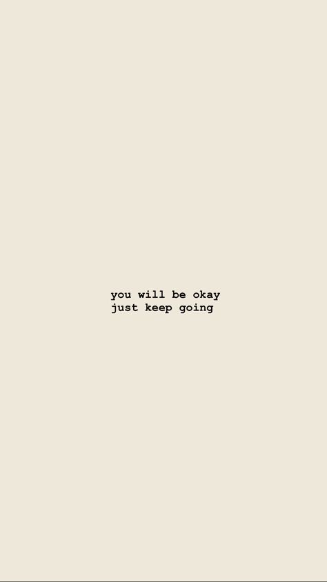 Keep Going Lockscreen, Quote Wallpaper Iphone Deep, It’s All Gonna Be Okay Wallpaper, Reassuring Wallpaper, Uplifting Wallpaper Aesthetic, Choose Yourself Wallpaper, Keep Going Quotes Wallpaper, Quite Wallpaper, Healing Lockscreen