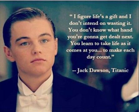 Leonardo Dicaprio Quotes Inspirational, Titanic Aesthetic Quotes, Quotes From Titanic, Quotes By Leonardo Dicaprio, Jack Quotes Titanic, Patience Citation, Titanic Quotes, Movie Quotes Inspirational, Best Movie Quotes