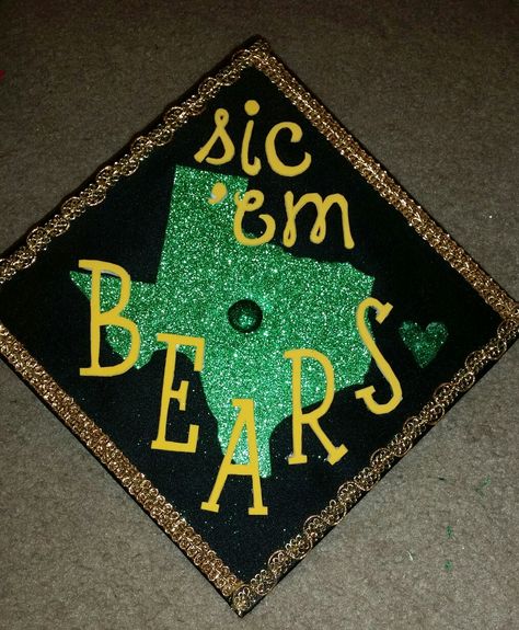 My baylor grad cap:) sic em 2016 Baylor Grad Cap, Baylor Graduation, Senior Boxes, Grad Hats, Grad Hat, Senior Ideas, Grad Caps, Graduation Cap Designs, Cap Ideas