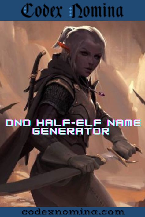 Dungeons & Dragons Half-Elf Name Generator & Guide Half Elf Names, Elf Name Generator, Character Name Generator, Dragon Half, Elf Female, Elf Names, Half Elf, Elf Characters, As Humans