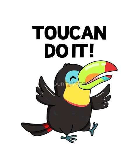 "Toucan Do It Animal Pun" by punnybone | Redbubble Animal Pun Cards, Work Puns, Fun Puns, Bird Puns, Puns Funny, Punny Jokes, Punny Puns, Punny Cards, Funny Food Puns