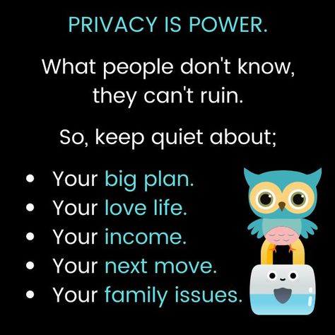 Keep Quiet Quotes, Privacy Is Power, Privacy Quotes, Issues Quotes, Family Issues Quotes, Prayer For My Son, Quiet Quotes, Planning Quotes, Keep Quiet